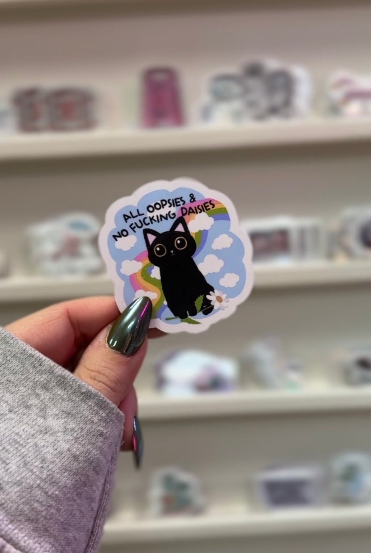 All Oopsies No Fucking Daises Sticker