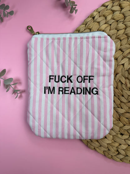 Fuck Off I’m Reading E-Reader Sleeve