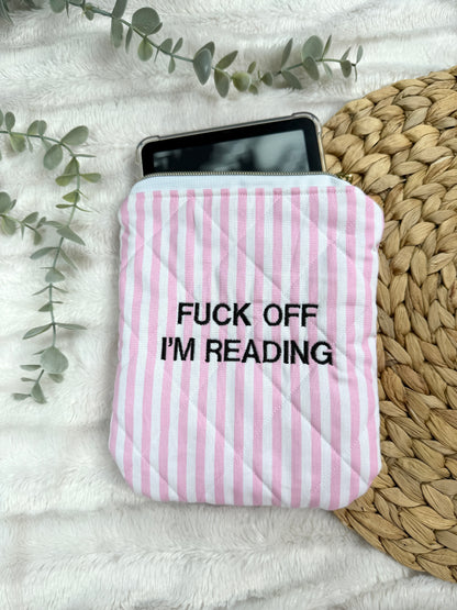 Fuck Off I’m Reading E-Reader Sleeve