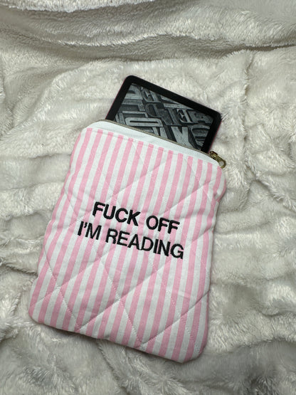 Fuck Off I’m Reading E-Reader Sleeve