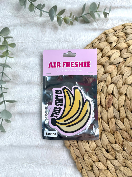 That Shit Is Bananas Car Air Freshie