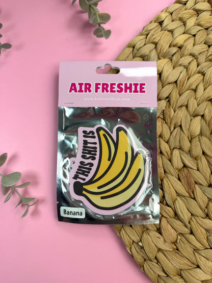 That Shit Is Bananas Car Air Freshie