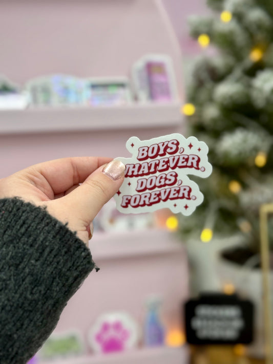 Boys Whatever Dogs Forever Sticker