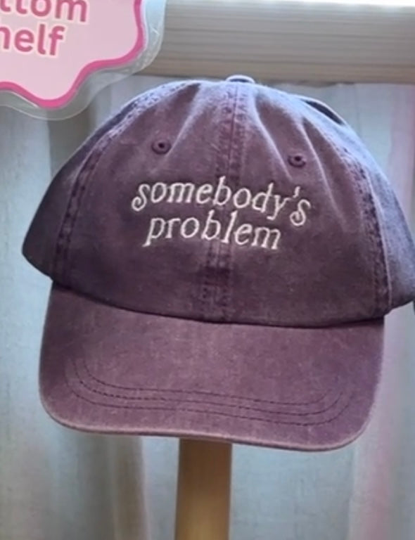 Somebody’s Problem Baseball Cap