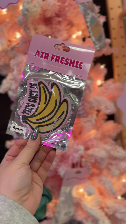 That Shit Is Bananas Car Air Freshie